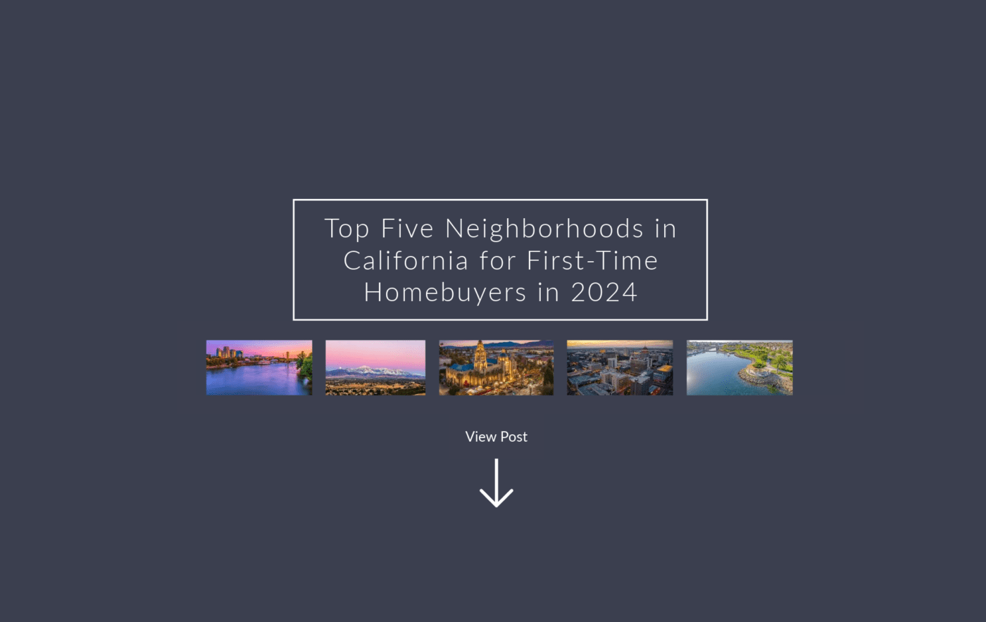 Top 5 Neighborhoods in California for First time Homebuyers
